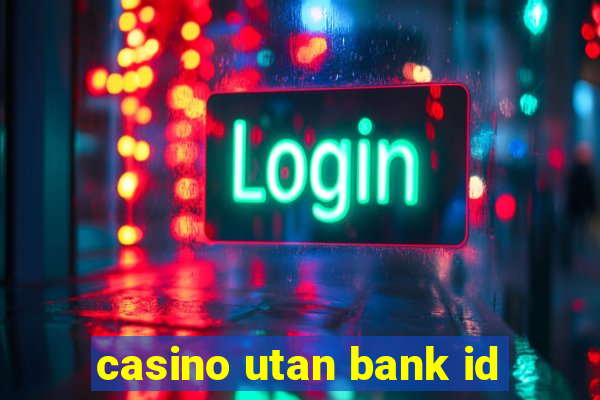 casino utan bank id