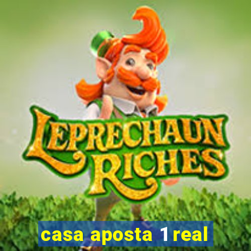 casa aposta 1 real