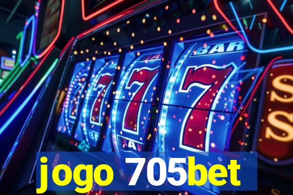 jogo 705bet