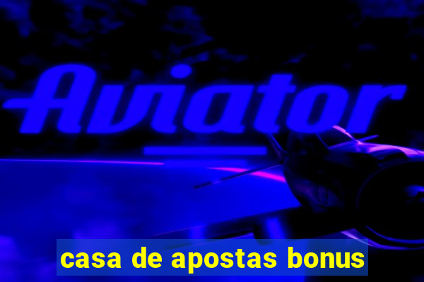 casa de apostas bonus