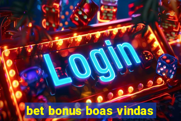 bet bonus boas vindas