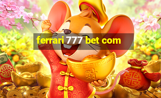 ferrari 777 bet com