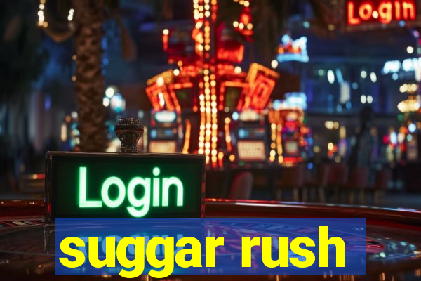 suggar rush