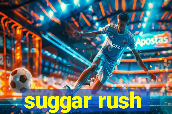 suggar rush