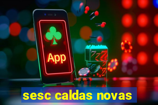 sesc caldas novas