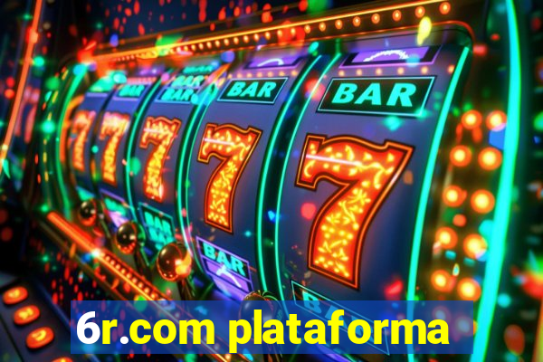 6r.com plataforma