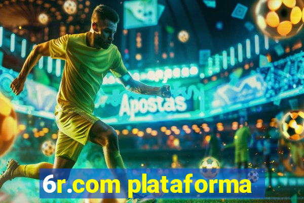 6r.com plataforma