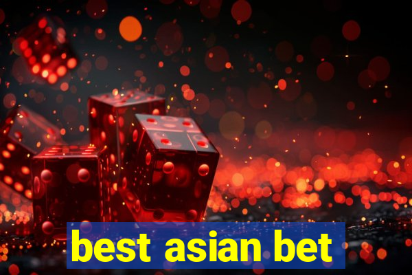 best asian bet