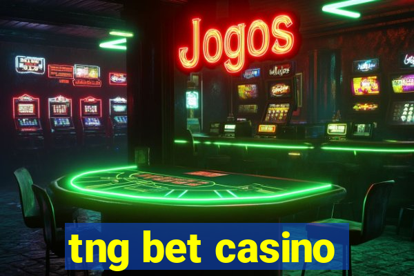 tng bet casino