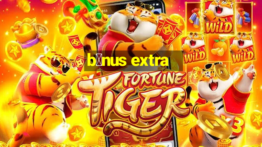 b么nus extra