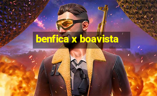 benfica x boavista