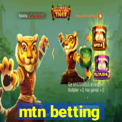 mtn betting