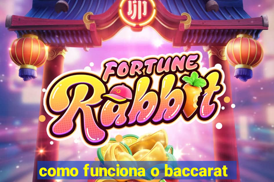 como funciona o baccarat