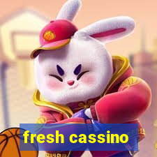 fresh cassino