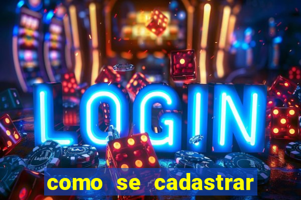 como se cadastrar no jogo fortune tiger