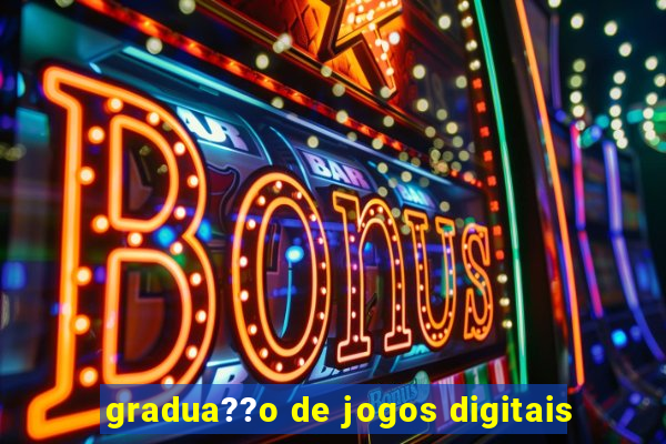 gradua??o de jogos digitais