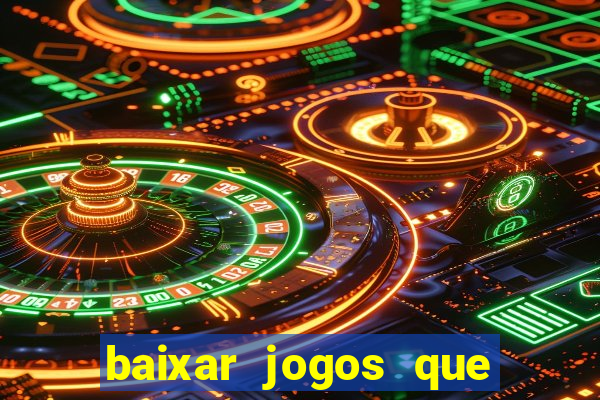 baixar jogos que dá dinheiro