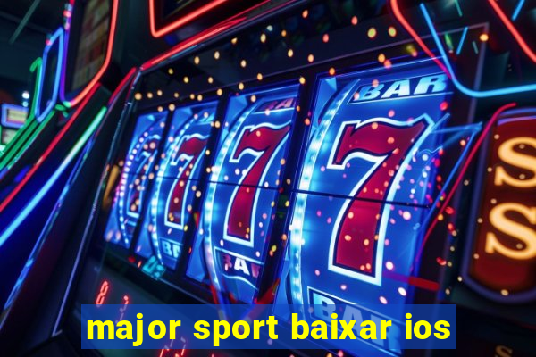 major sport baixar ios