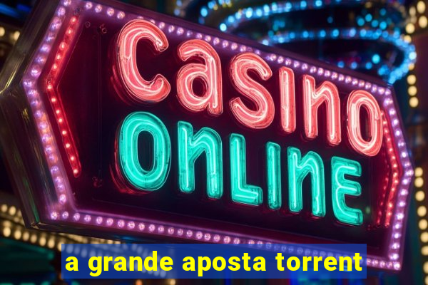 a grande aposta torrent