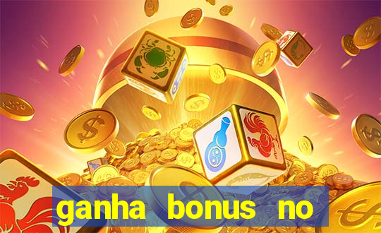 ganha bonus no cadastro sem deposito