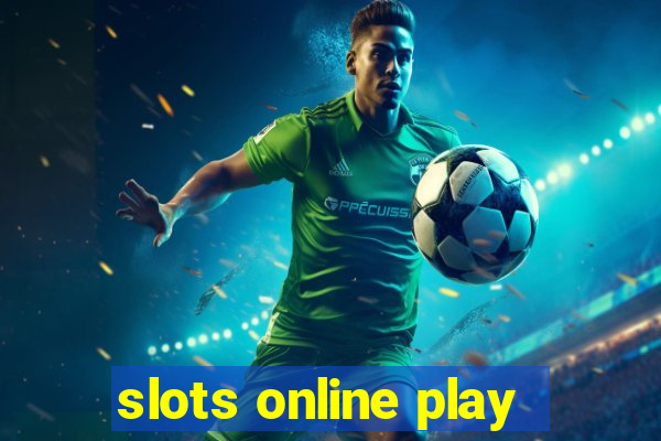 slots online play