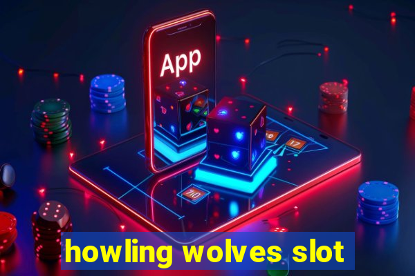 howling wolves slot