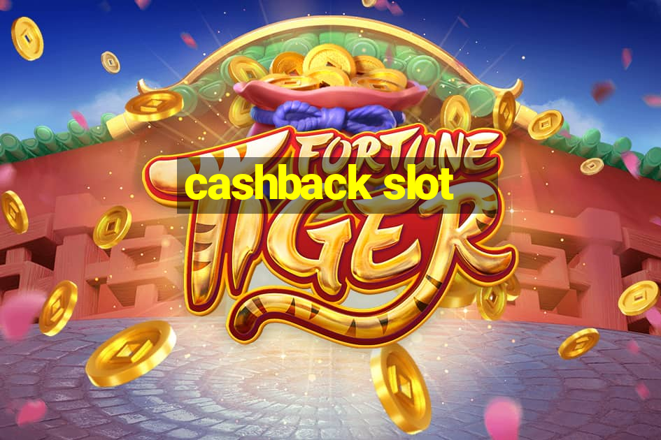 cashback slot