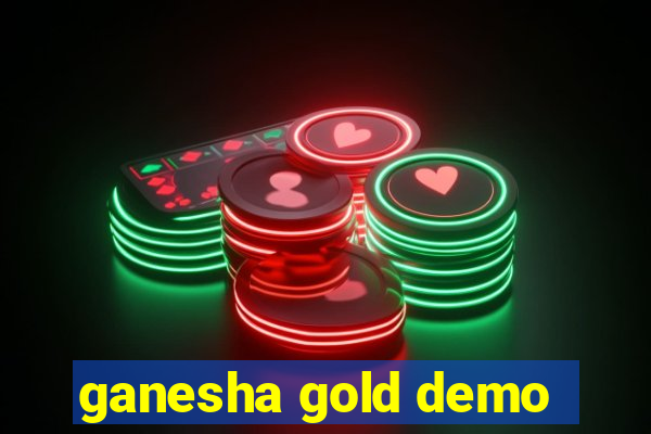 ganesha gold demo