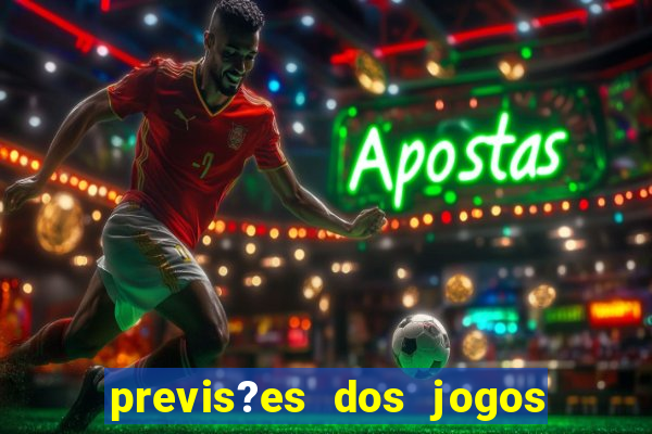 previs?es dos jogos de hoje