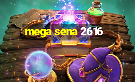 mega sena 2616