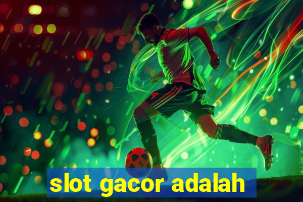 slot gacor adalah