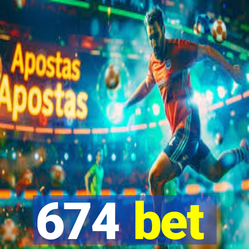 674 bet