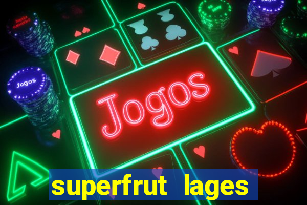 superfrut lages trabalhe conosco