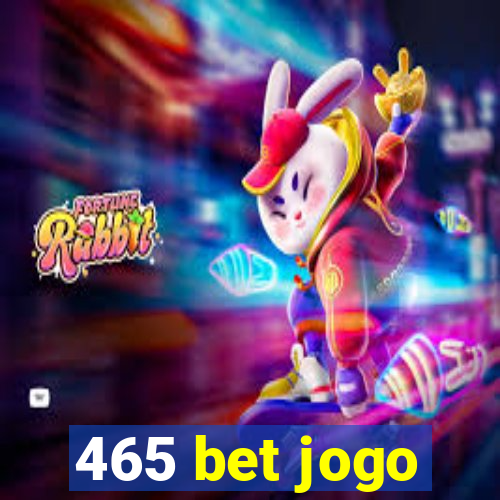 465 bet jogo