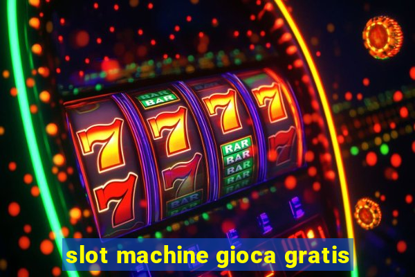 slot machine gioca gratis