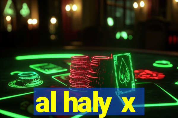 al haly x