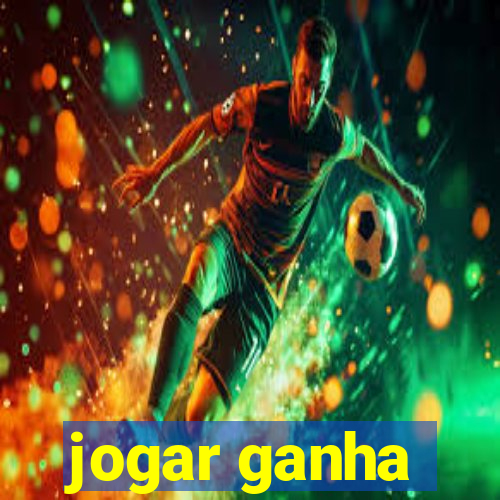 jogar ganha