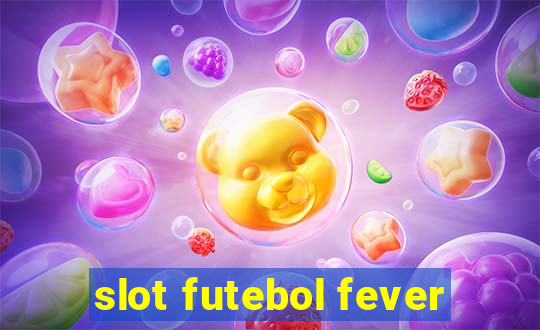 slot futebol fever