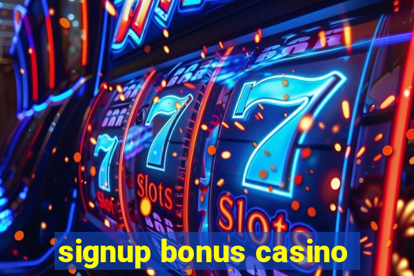 signup bonus casino