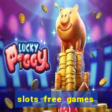 slots free games no download