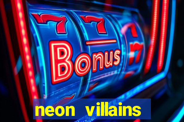 neon villains doublemax slot free play