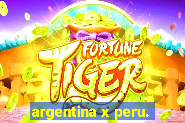 argentina x peru.