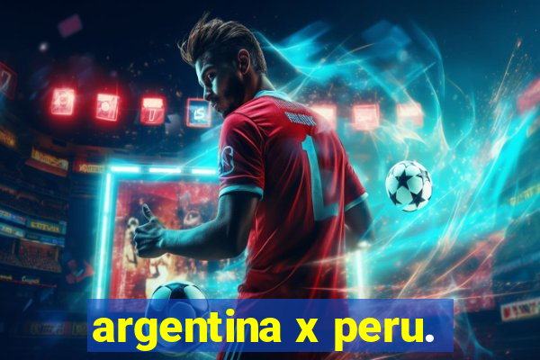 argentina x peru.