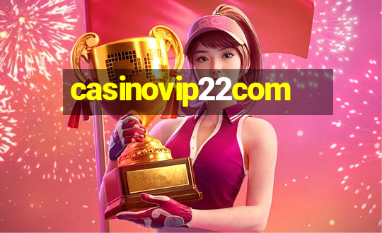 casinovip22com