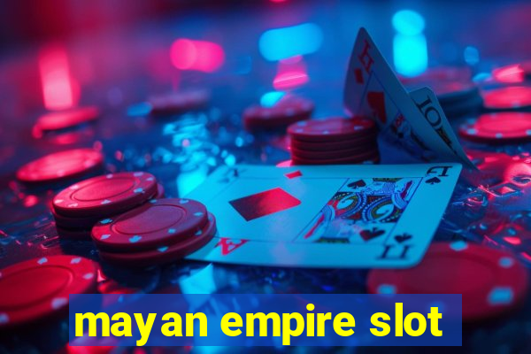 mayan empire slot