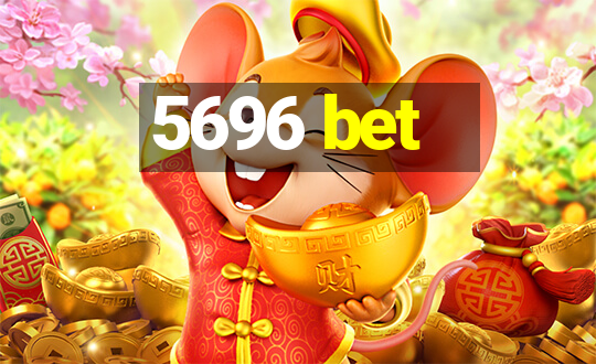 5696 bet