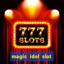 magic idol slot free play