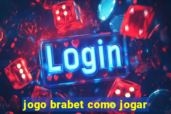 jogo brabet como jogar