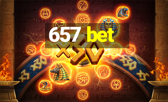 657 bet