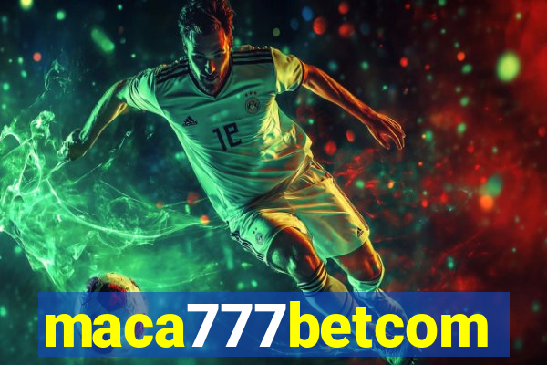 maca777betcom